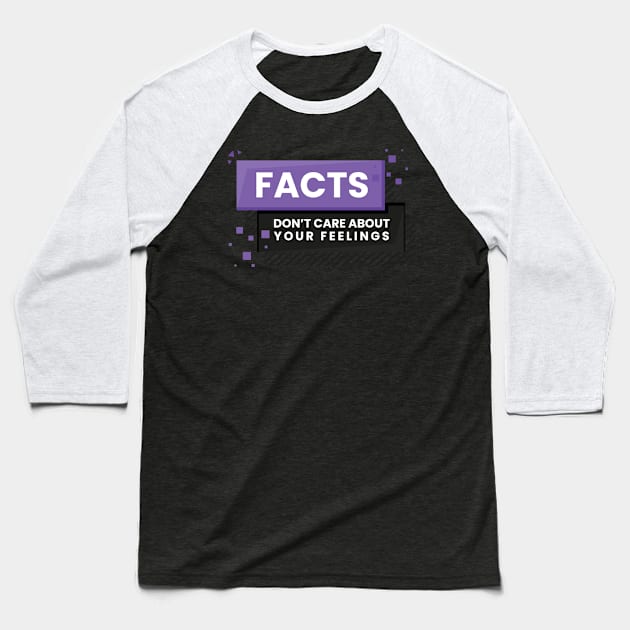 Facts Don't Care About Your Feelings - Ben Shapiro Gift & Merch Baseball T-Shirt by Ina